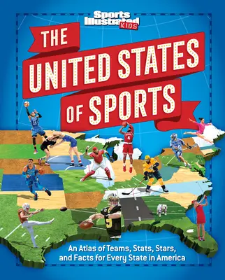 Gli Stati Uniti dello sport: Un atlante di squadre, statistiche, stelle e fatti per ogni Stato d'America - The United States of Sports: An Atlas of Teams, Stats, Stars, and Facts for Every State in America