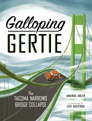 Gertie al galoppo: La vera storia del crollo del ponte Tacoma Narrows - Galloping Gertie: The True Story of the Tacoma Narrows Bridge Collapse