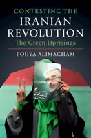 Contestare la rivoluzione iraniana: Le insurrezioni verdi - Contesting the Iranian Revolution: The Green Uprisings
