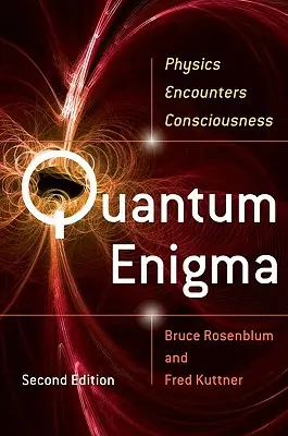 Enigma quantistico: La fisica incontra la coscienza - Quantum Enigma: Physics Encounters Consciousness