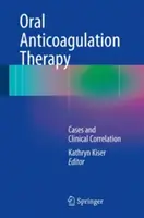 Terapia di anticoagulazione orale: Casi e correlazioni cliniche - Oral Anticoagulation Therapy: Cases and Clinical Correlation