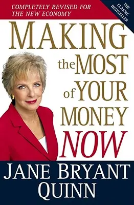 Sfruttare al meglio il proprio denaro: Il classico bestseller completamente rivisto per la nuova economia - Making the Most of Your Money Now: The Classic Bestseller Completely Revised for the New Economy