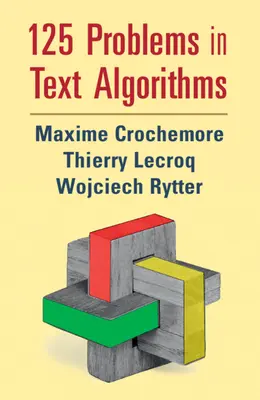 125 problemi di algoritmi testuali: Con soluzioni - 125 Problems in Text Algorithms: With Solutions