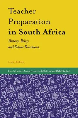 La preparazione degli insegnanti in Sudafrica: storia, politiche e prospettive future - Teacher Preparation in South Africa: History, Policy and Future Directions