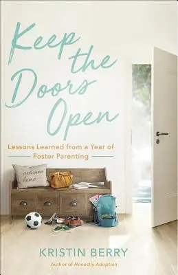Tenere le porte aperte: Lezioni apprese da un anno di genitori adottivi - Keep the Doors Open: Lessons Learned from a Year of Foster Parenting