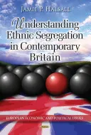Capire la segregazione etnica nella Gran Bretagna contemporanea - Understanding Ethnic Segregation in Contemporary Britain