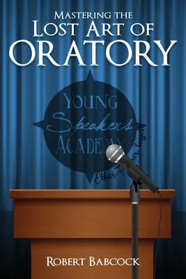 Padroneggiare l'arte perduta dell'oratoria - Mastering the Lost Art of Oratory