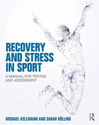 Recupero e stress nello sport: Un manuale per i test e la valutazione - Recovery and Stress in Sport: A Manual for Testing and Assessment