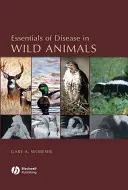 Elementi essenziali delle malattie degli animali selvatici - Essentials of Disease in Wild Animals