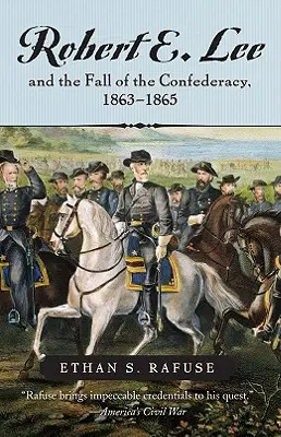 Robert E. Lee e la caduta della Confederazione, 1863-1865 - Robert E. Lee and the Fall of the Confederacy, 1863-1865