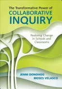 Il potere trasformativo dell'indagine collaborativa: Realizzare il cambiamento nelle scuole e nelle classi - The Transformative Power of Collaborative Inquiry: Realizing Change in Schools and Classrooms