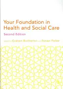Il tuo fondamento nell'assistenza sanitaria e sociale - Your Foundation in Health & Social Care