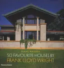 Le 50 case preferite di Frank Lloyd Wright - 50 Favourite Houses by Frank Lloyd Wright