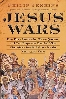 Le guerre di Gesù: come quattro patriarchi, tre regine e due imperatori decisero in cosa avrebbero creduto i cristiani per i successivi 1.500 anni - Jesus Wars: How Four Patriarchs, Three Queens, and Two Emperors Decided What Christians Would Believe for the Next 1,500 Years