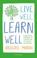 Vivere bene, imparare bene - Un approccio pratico per sostenere il benessere degli studenti - Live Well, Learn Well - A practical approach to supporting student wellbeing