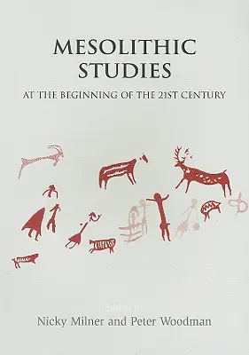 Gli studi sul mesolitico all'inizio del XXI secolo - Mesolithic Studies at the Beginning of the 21st Century