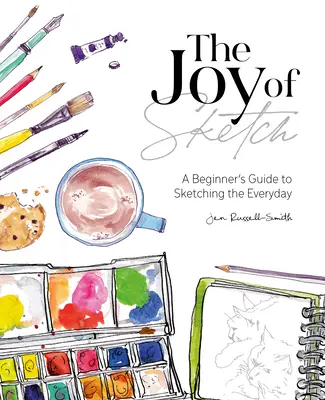 La gioia del disegno: Guida per principianti al disegno del quotidiano - The Joy of Sketch: A Beginner's Guide to Sketching the Everyday