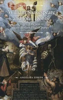 William Shakespeare e John Donne: gli stadi dell'anima nella poesia inglese della prima età moderna - William Shakespeare and John Donne: Stages of the soul in early modern English poetry