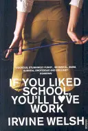 Se ti è piaciuta la scuola, ti piacerà il lavoro - If You Liked School, You'll Love Work