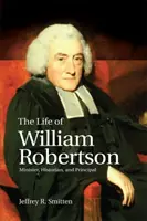 La vita di William Robertson: Ministro, storico e direttore - The Life of William Robertson: Minister, Historian, and Principal