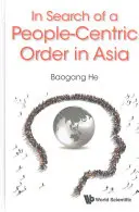 Alla ricerca di un ordine incentrato sulle persone in Asia - In Search of a People-Centric Order in Asia