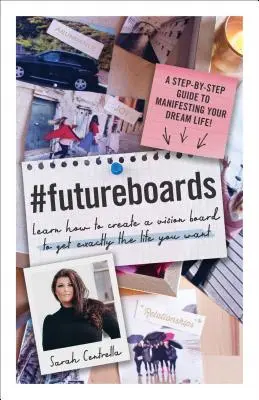 #Futureboards: Imparare a creare una Vision Board per ottenere esattamente la vita che si desidera - #Futureboards: Learn How to Create a Vision Board to Get Exactly the Life You Want