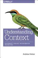 Comprendere il contesto: Ambiente, linguaggio e architettura dell'informazione - Understanding Context: Environment, Language, and Information Architecture