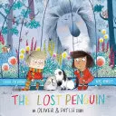 Il pinguino perduto - Una storia di Oliver e Patch - Lost Penguin - An Oliver and Patch Story
