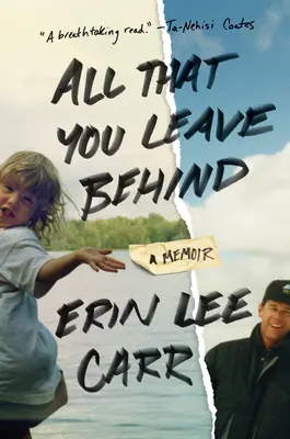 Tutto ciò che lasci dietro di te: Un libro di memorie - All That You Leave Behind: A Memoir