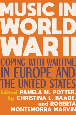 La musica nella seconda guerra mondiale: Affrontare il tempo di guerra in Europa e negli Stati Uniti - Music in World War II: Coping with Wartime in Europe and the United States