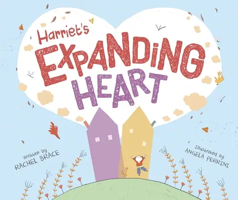 Il cuore in espansione di Harriet - Harriet's Expanding Heart