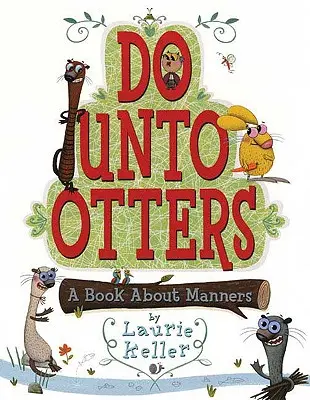 Non fare le lontre: Un libro sulle buone maniere - Do Unto Otters: A Book about Manners