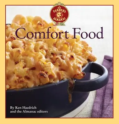 The Old Farmer's Almanac Comfort Food: Ogni piatto che amate, ogni ricetta che desiderate - The Old Farmer's Almanac Comfort Food: Every Dish You Love, Every Recipe You Want