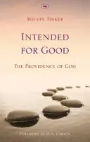 Destinato al bene: La Provvidenza di Dio - Intended for Good: The Providence Of God