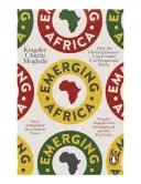 L'Africa emergente: come l'ultima frontiera dell'economia globale può prosperare e diventare importante - Emerging Africa - How the Global Economy's 'Last Frontier' Can Prosper and Matter