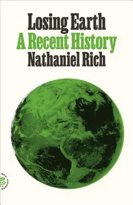 Perdere la Terra: Una storia recente - Losing Earth: A Recent History