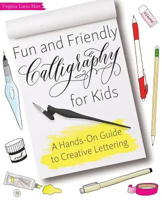 Calligrafia divertente e amichevole per bambini: Una guida pratica al lettering creativo - Fun and Friendly Calligraphy for Kids: A Hands-On Guide to Creative Lettering