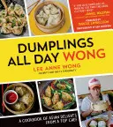 Gnocchi tutto il giorno Wong: Un libro di cucina di delizie asiatiche da un top chef - Dumplings All Day Wong: A Cookbook of Asian Delights from a Top Chef