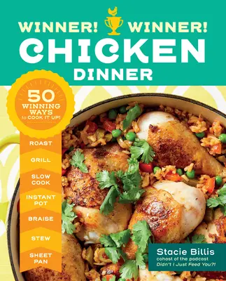 Vincitore! Vincitore! Cena a base di pollo: 50 modi vincenti per cucinarlo! - Winner! Winner! Chicken Dinner: 50 Winning Ways to Cook It Up!