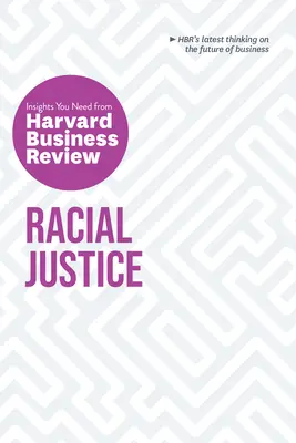 Giustizia razziale: Gli approfondimenti necessari da Harvard Business Review - Racial Justice: The Insights You Need from Harvard Business Review