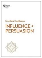Influenza e persuasione (HBR Emotional Intelligence Series) - Influence and Persuasion (HBR Emotional Intelligence Series)