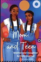 Mamma e adolescente: Un diario e un'agenda di attività per madre e figlia - Mom and Teen: An Activity Journal and Diary for Mother and Daughter