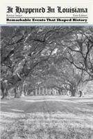 Accadde in Louisiana: Eventi notevoli che hanno segnato la storia - It Happened in Louisiana: Remarkable Events That Shaped History