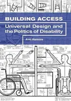 Costruire l'accesso: Il design universale e la politica della disabilità - Building Access: Universal Design and the Politics of Disability
