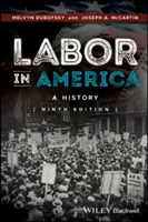 Il lavoro in America: Una storia - Labor in America: A History