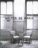 Walter de Maria: Lavoro senza senso - Walter de Maria: Meaningless Work