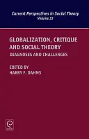 Globalizzazione, critica e teoria sociale: Diagnosi e sfide - Globalization, Critique and Social Theory: Diagnoses and Challenges