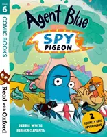 Leggere con Oxford: Fase 6: Fumetti: Agente blu, piccione spia - Read with Oxford: Stage 6: Comic Books: Agent Blue, Spy Pigeon