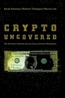 Crypto Uncovered: L'evoluzione del Bitcoin e del mercato delle criptovalute - Crypto Uncovered: The Evolution of Bitcoin and the Crypto Currency Marketplace