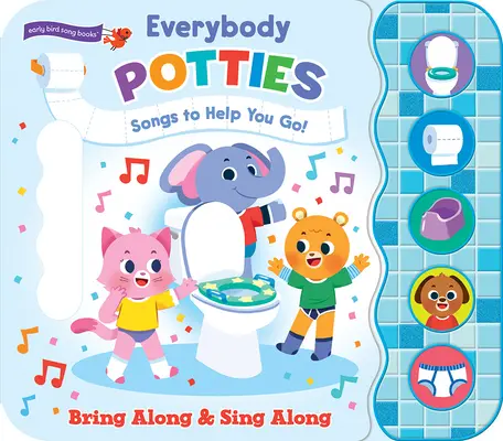 Tutti in bagno: Canzoni per aiutarvi a fare i bisogni - Everybody Potties: Songs to Help You Go